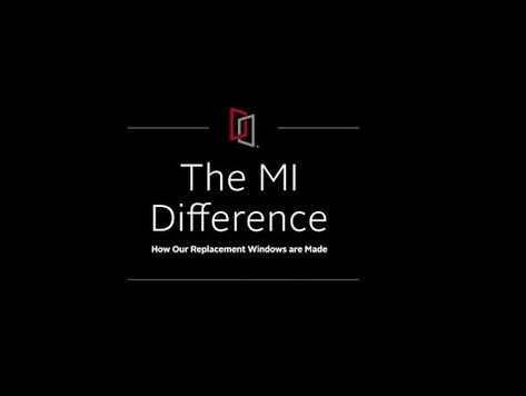 The MI Difference - How our replacement windows are made